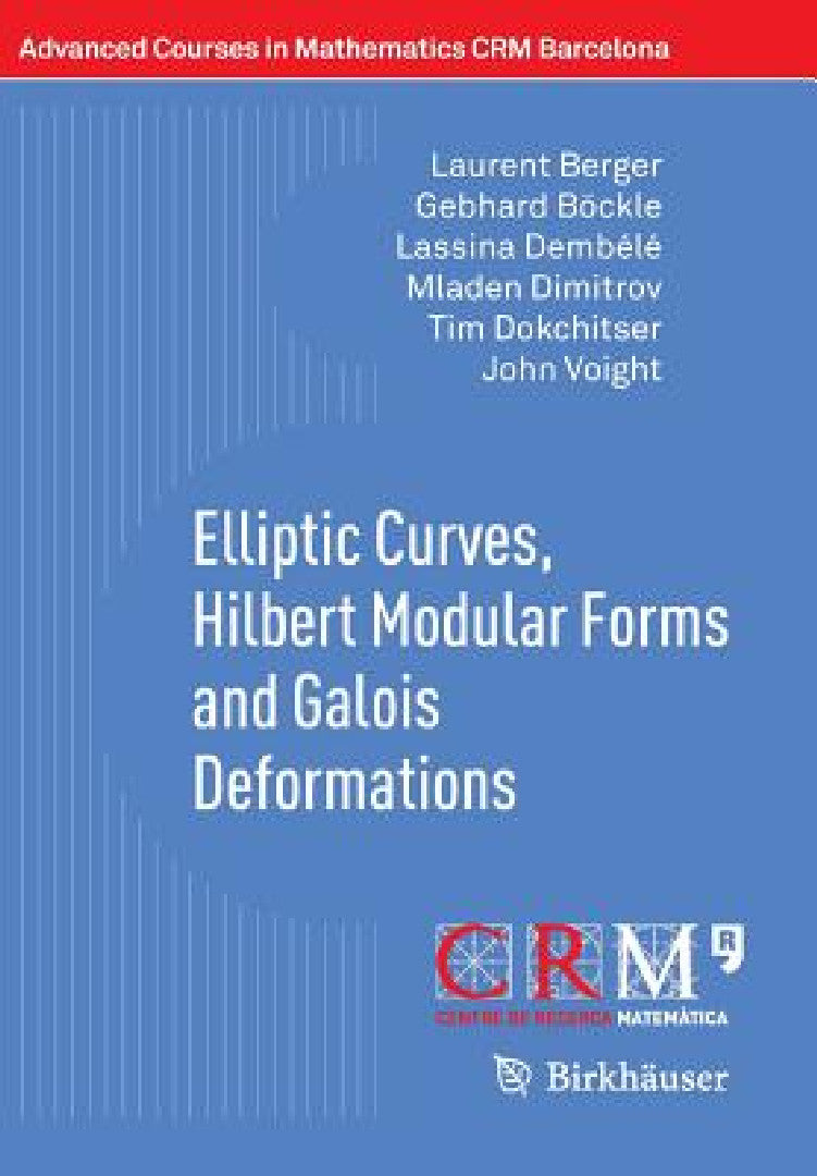 Buy Elliptic Curves, Hilbert Modular Forms and Galois Deformations (English, Laurent Berger | Gebhard Böckle | Lassina Dembélé) Online at Best Price - BookBajar