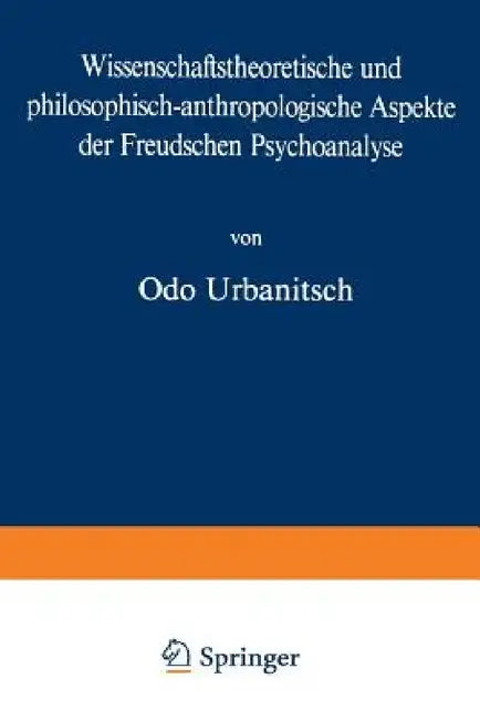 Buy Wissenschaftstheoretische Und Philosophisch-Anthropologische Aspekte Der Freudschen Psychoanalyse (English, O. Urbanitsch) Online at Best Price - BookBajar