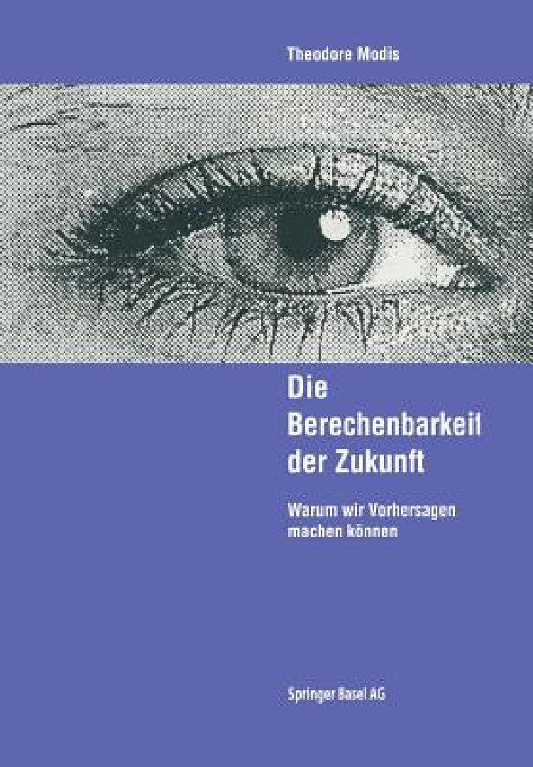 Buy Die Berechenbarkeit Der Zukunft (English, Theodore Modis | E. Schmitt) Online at Best Price - BookBajar