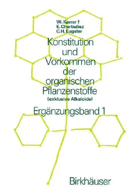 Buy Konstitution Und Vorkommen Der Organischen Pflanzenstoffe (English, W. Karrer) Online at Best Price - BookBajar
