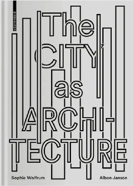 Buy The City as Architecture (English, Sophie Wolfrum | Alban Janson) Online at Best Price - BookBajar