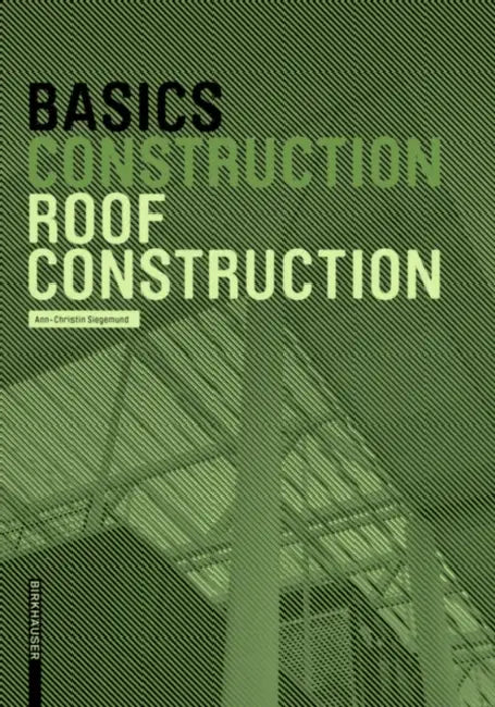 Buy Basics Roof Construction (English, Ann-Christin Siegemund | Bert Bielefeld) Online at Best Price - BookBajar