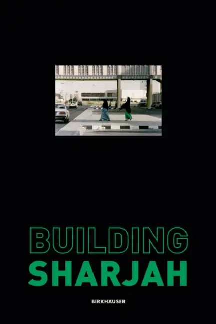 Buy Building Sharjah (English, Sultan Sooud Al Qassemi | Todd Reisz) Online at Best Price - BookBajar