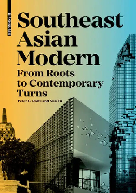 Buy Southeast Asian Modern (English, Peter Rowe | Yun Fu) Online at Best Price - BookBajar
