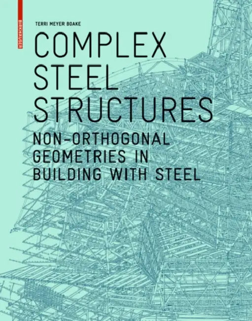 Buy Complex Steel Structures (English, Terri Meyer Boake) Online at Best Price - BookBajar