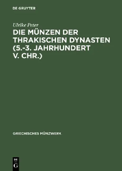 Buy Die Münzen der thrakischen Dynasten (5.-3. Jahrhundert v. Chr.) (English, Ulrike Peter) Online at Best Price - BookBajar