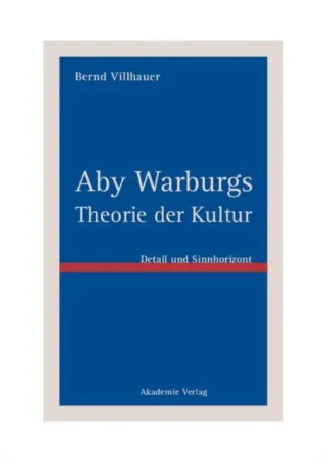 Buy Aby Warburgs Theorie der Kultur (English, Bernd Villhauer) Online at Best Price - BookBajar
