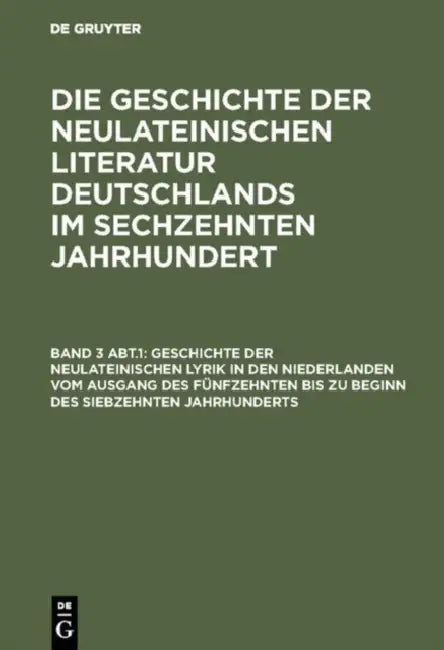 Buy Geschichte Der Neulateinischen Lyrik in Den Niederlanden Vom Ausgang Des Fünfzehnten Bis Zu Beginn D (English, Georg Ellinger) Online at Best Price - BookBajar
