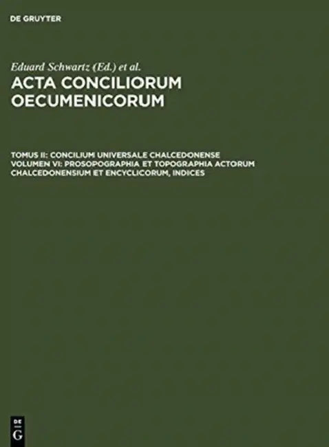 Buy Prosopographia Et Topographia Actorum Chalcedonensium Et Encyclicorum, Indices (English, Eduard Schwartz | Johannes Straub) Online at Best Price - BookBajar