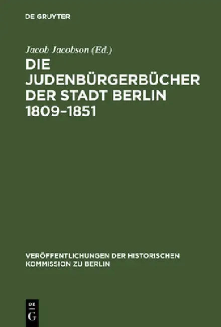Buy Die Judenbürgerbücher der Stadt Berlin 1809-1851 (English, Jacob Jacobson) Online at Best Price - BookBajar