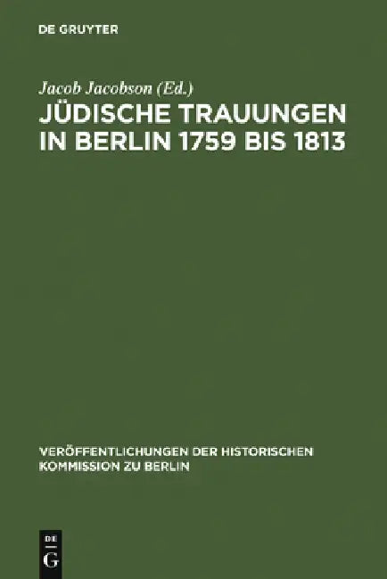 Buy Jüdische Trauungen in Berlin 1759 bis 1813 (English, Jacob Jacobson) Online at Best Price - BookBajar
