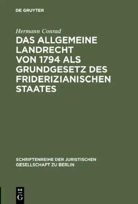 Buy Das Allgemeine Landrecht von 1794 als Grundgesetz des friderizianischen Staates (English, Hermann Conrad) Online at Best Price - BookBajar