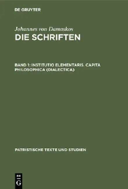 Buy Institutio Elementaris. Capita Philosophica (Dialectica) (English, Bonifatius Kotter) Online at Best Price - BookBajar