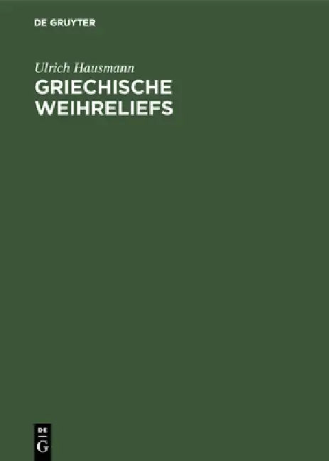 Buy Griechische Weihreliefs (English, Ulrich Hausmann) Online at Best Price - BookBajar