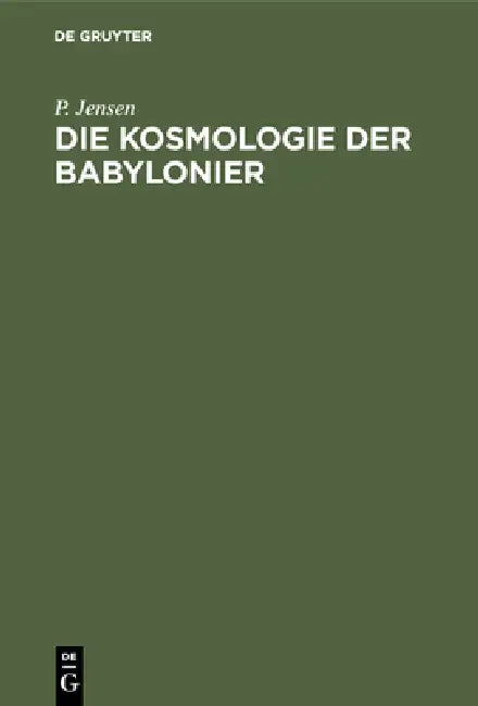 Buy Die Kosmologie der Babylonier (English, P. Jensen) Online at Best Price - BookBajar