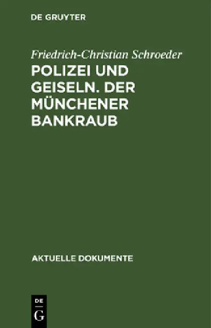 Buy Polizei und Geiseln. Der Münchener Bankraub (English, Friedrich-Christian Schroeder) Online at Best Price - BookBajar