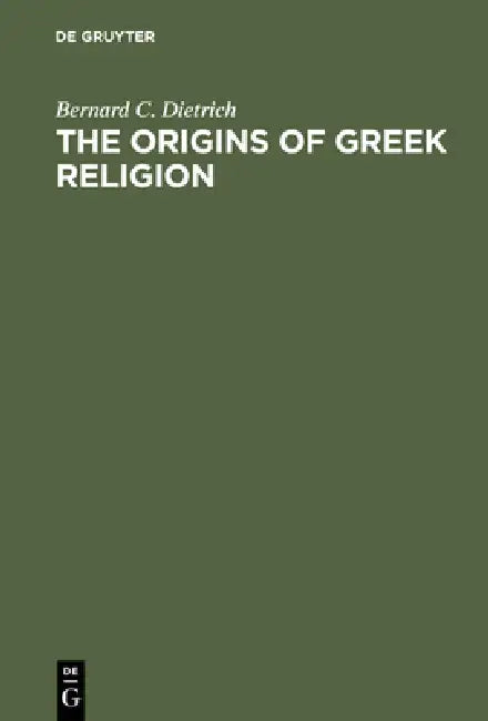Buy The Origins of Greek Religion (English, Bernard C. Dietrich) Online at Best Price - BookBajar