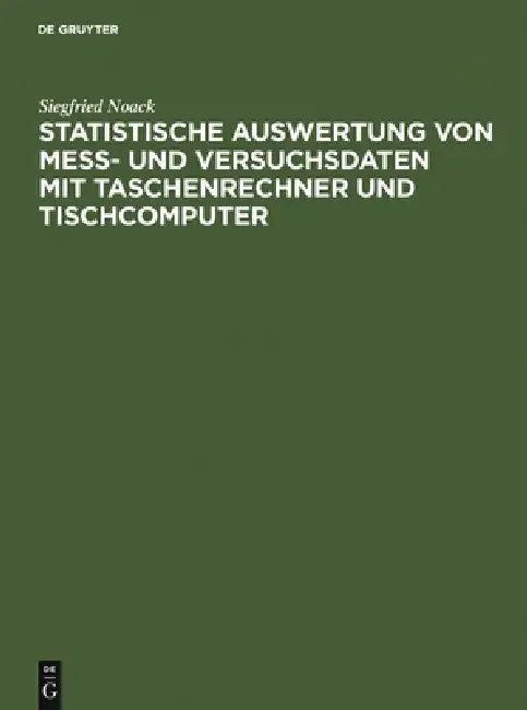 Buy Statistische Auswertung von Mess- und Versuchsdaten mit Taschenrechner und Tischcomputer (English, Siegfried Noack) Online at Best Price - BookBajar