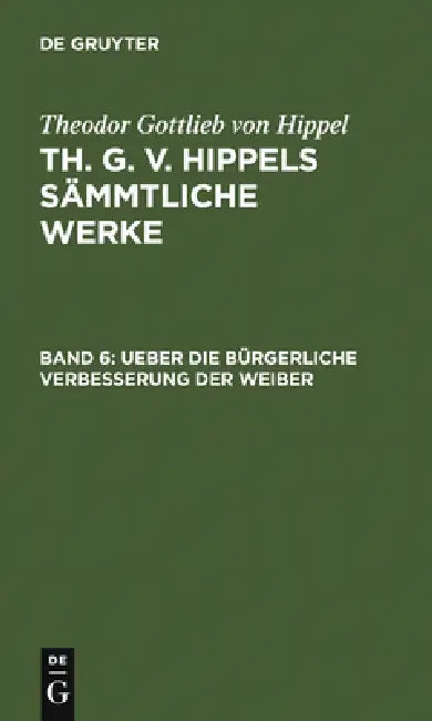 Buy Ueber Die Bürgerliche Verbesserung Der Weiber (English, Theodor Gottlieb Von Hippel) Online at Best Price - BookBajar