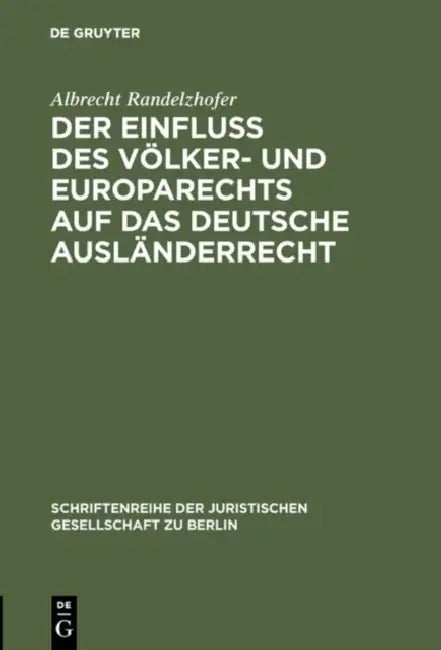 Buy Der Einfluß Des Völker- Und Europarechts Auf Das Deutsche Ausländerrecht (English, Albrecht Randelzhofer) Online at Best Price - BookBajar