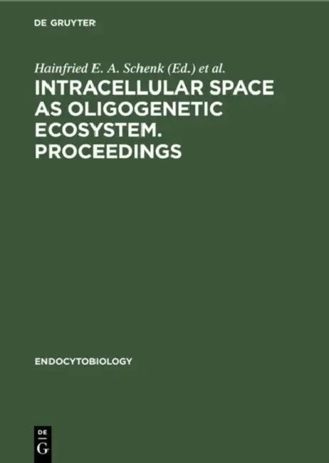 Buy Intracellular space as oligogenetic ecosystem. Proceedings (English, Hainfried E. a. Schenk | Werner Schwemmler) Online at Best Price - BookBajar