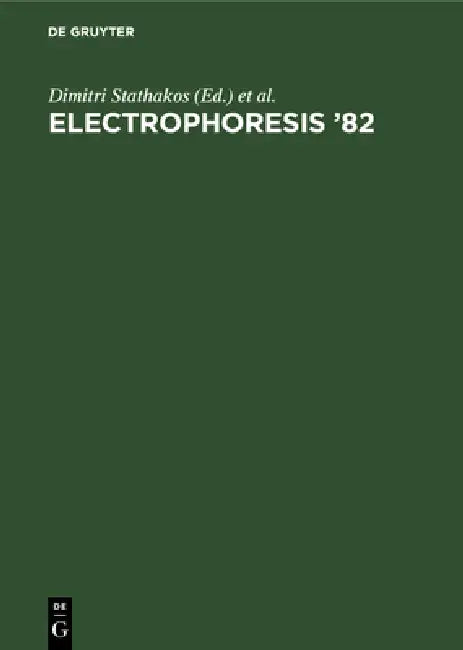 Buy Electrophoresis '82 (English, Dimitri Stathakos | International Conference on Electrophore | Electrophoresis Society) Online at Best Price - BookBajar