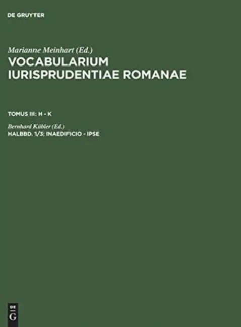 Buy Vocabularium iurisprudentiae Romanae, Halbbd. 1/3, inaedificio - ipse (English, Bernhard Kübler) Online at Best Price - BookBajar