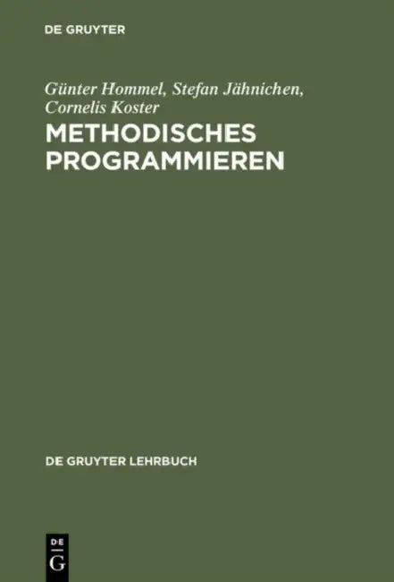 Buy Methodisches Programmieren (English, Günter Hommel | Stefan Jähnichen | Cornelis Koster) Online at Best Price - BookBajar