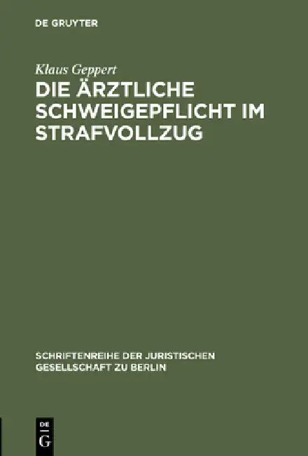 Buy Die ärztliche Schweigepflicht im Strafvollzug (English, Klaus Geppert) Online at Best Price - BookBajar