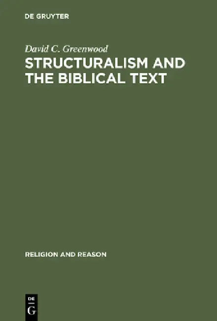 Buy Structuralism and the Biblical Text (English, David C. Greenwood) Online at Best Price - BookBajar