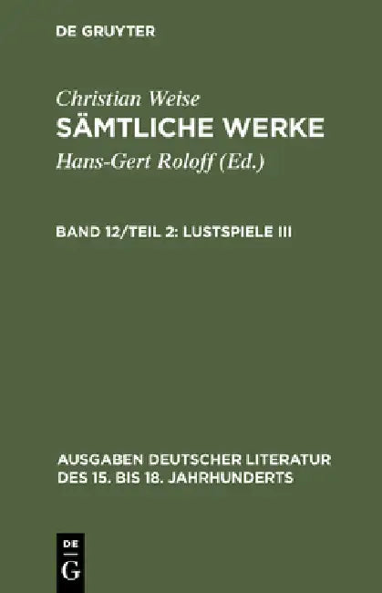 Buy Sämtliche Werke, Teil 2, Lustspiele III (English, Hans-Gert Roloff | Christian Weise) Online at Best Price - BookBajar