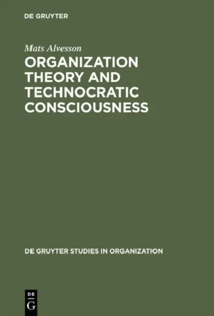 Buy Organization Theory and Technocratic Consciousness (English, Mats Alvesson) Online at Best Price - BookBajar