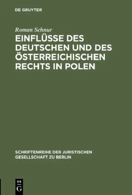 Buy Einflüsse Des Deutschen Und Des Österreichischen Rechts in Polen (English, Roman Schnur) Online at Best Price - BookBajar