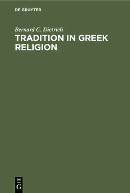 Buy Tradition in Greek Religion (English, Bernard C. Dietrich) Online at Best Price - BookBajar