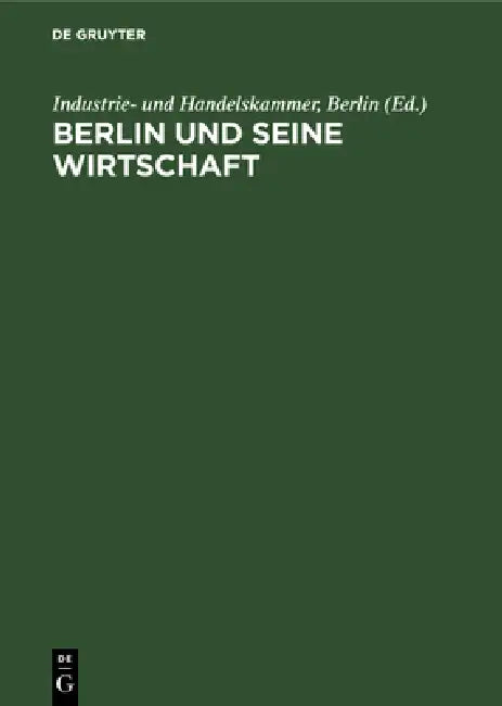 Buy Berlin Und Seine Wirtschaft (English, Industrie- Und Handelskammer Berlin | Horst Kramp | Günter Braun) Online at Best Price - BookBajar