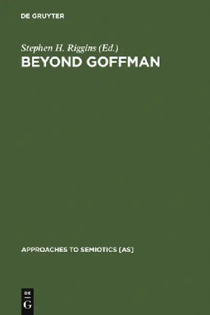 Buy Beyond Goffman (English, Stephen H. Riggins) Online at Best Price - BookBajar