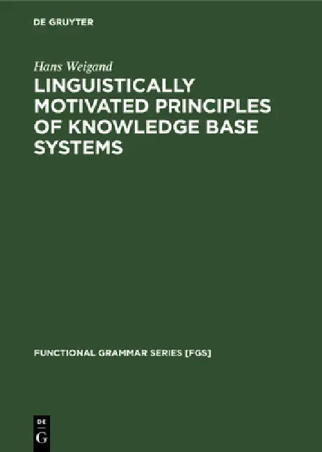 Buy Linguistically Motivated Principles of Knowledge Base Systems (English, Hans Weigand) Online at Best Price - BookBajar