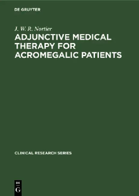 Buy Adjunctive Medical Therapy for Acromegalic Patients (English, J. W. R. Nortier) Online at Best Price - BookBajar