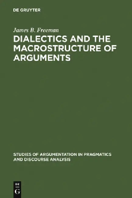 Buy Dialectics and the Macrostructure of Arguments (English, James B. Freeman) Online at Best Price - BookBajar