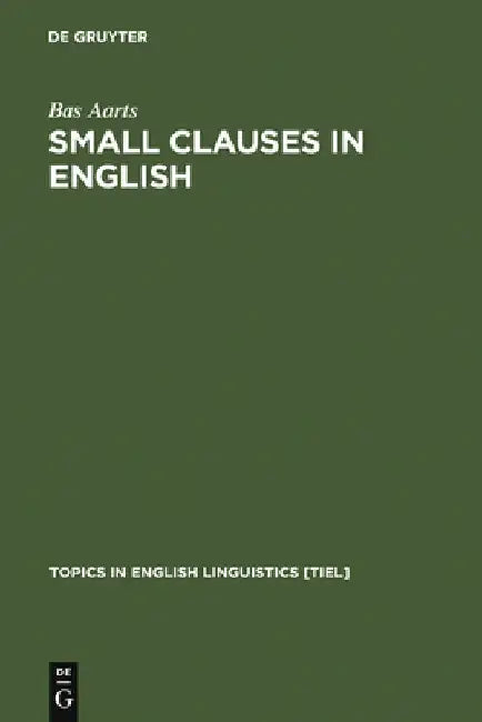 Buy Small Clauses in English (English, Bas Aarts) Online at Best Price - BookBajar