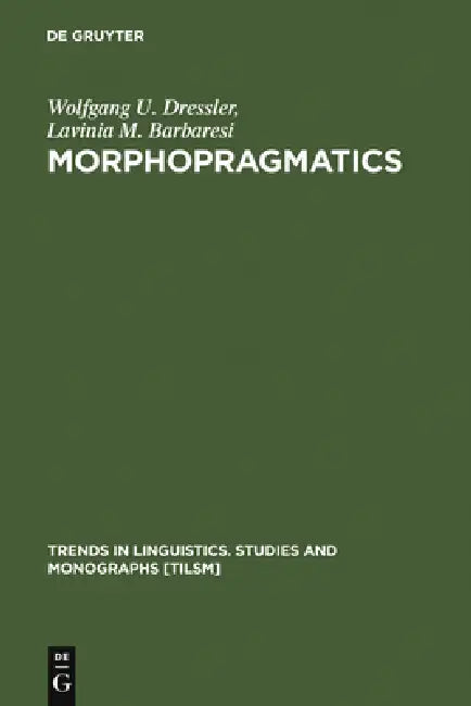 Buy Morphopragmatics (English, Wolfgang U. Dressler | Lavinia M. Barbaresi) Online at Best Price - BookBajar