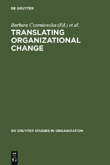 Buy Translating Organizational Change (English, Barbara Czarniawska | Guje Sevón) Online at Best Price - BookBajar