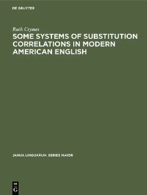 Buy Some Systems of Substitution Correlations in Modern American English (English, Ruth Crymes) Online at Best Price - BookBajar