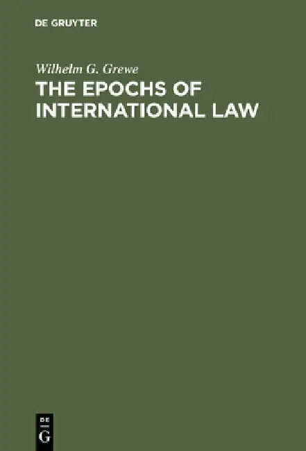 Buy The Epochs of International Law (English, Wilhelm G. Grewe) Online at Best Price - BookBajar