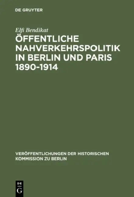 Buy Öffentliche Nahverkehrspolitik in Berlin und Paris 1890-1914 (English, Elfi Bendikat) Online at Best Price - BookBajar
