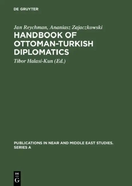 Buy Handbook of Ottoman-Turkish Diplomatics (English, Jan Reychman | Ananiasz Zajaczkowski | Tibor Halasi-Kun) Online at Best Price - BookBajar