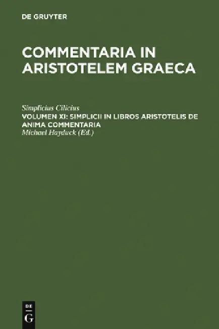 Buy Simplicii in Libros Aristotelis de Anima Commentaria (English, Simplicius Cilicius | Michael Hayduck) Online at Best Price - BookBajar