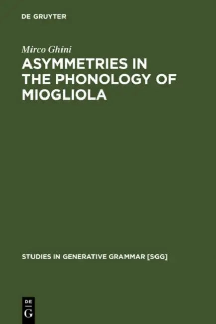 Buy Asymmetries in the Phonology of Miogliola (English, Mirco Ghini) Online at Best Price - BookBajar
