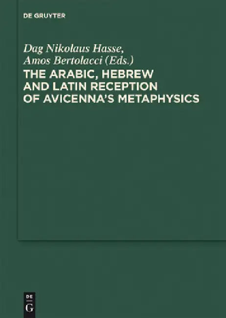 Buy The Arabic, Hebrew and Latin Reception of Avicenna's Metaphysics (English, Dag Nikolaus Hasse | Amos Bertolacci) Online at Best Price - BookBajar