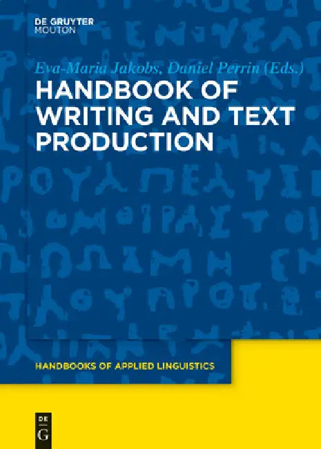 Buy Handbook of Writing and Text Production (English, Eva-Maria Jakobs | Daniel Perrin) Online at Best Price - BookBajar